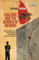 Orient Violence and the Burden of Memory: Remembrance and Erasure in Sinhala Consciousness